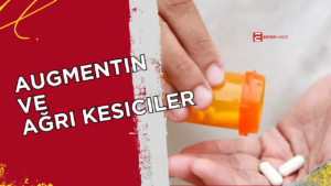 Augmentin, bir antibiyotiktir (amoksisilin ve klavulanik asit kombinasyonu) ve genellikle