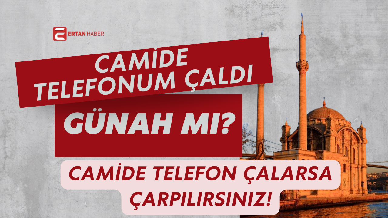 Camide telefon çalması günah değildir, ancak dikkat eksikliğinden kaynaklanıyorsa manevi